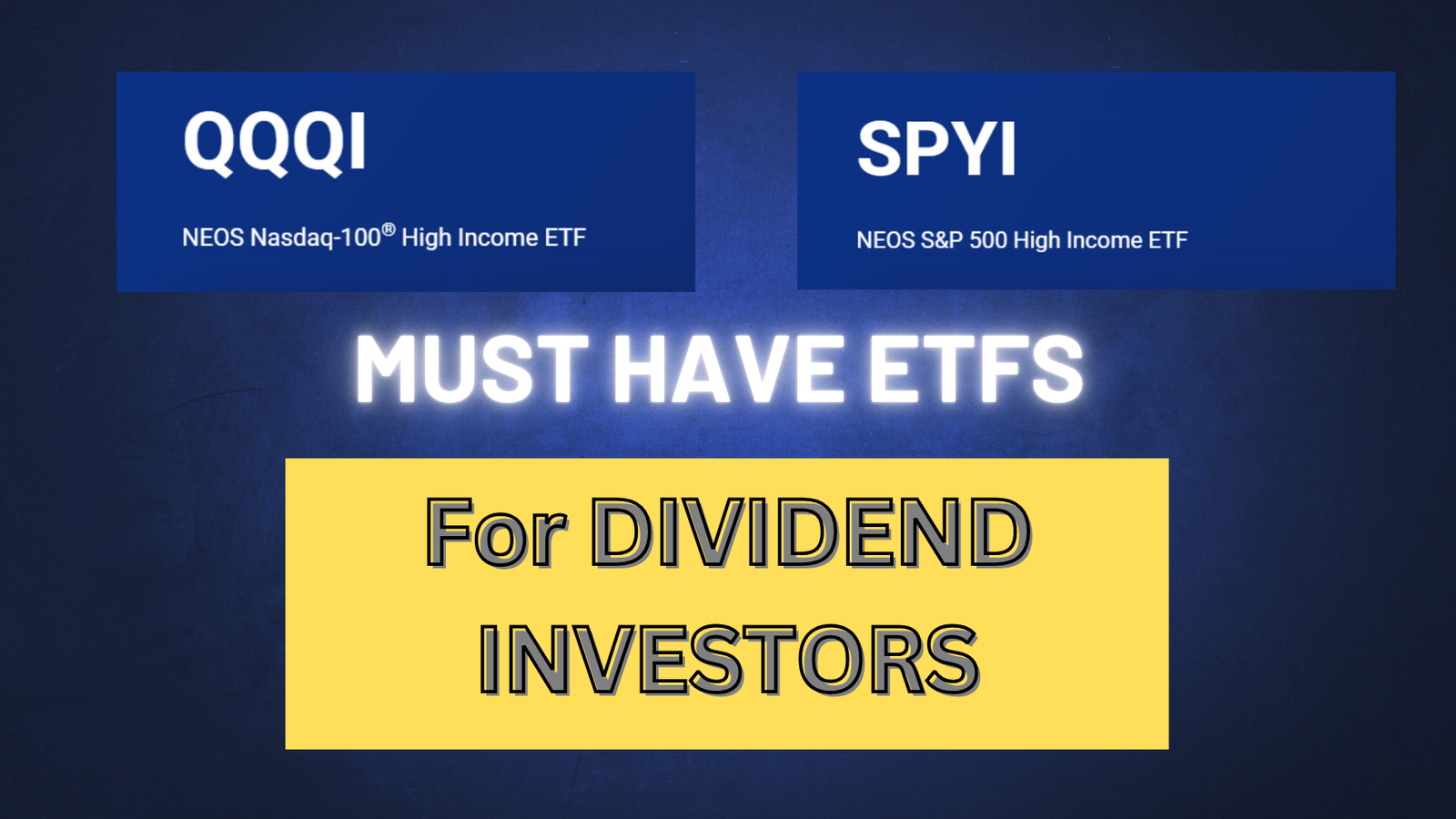Why QQQI and SPYI Are Must-Have ETFs for Dividend Investors