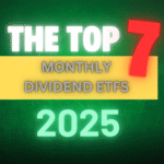 Top 7 Monthly Dividend ETFs for 2025: Best Picks for Passive Income