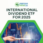 Best International Dividend ETF for 2025: Boost Your Portfolio with Global Exposure