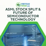 ASML Stock Split & Forecast 2025: The Future of Semiconductor Technology