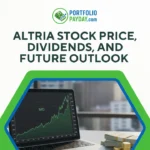 Altria Stock Price, Dividends, and Future Outlook