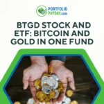 BTGD Stock and ETF: Bitcoin and Gold in One Fund