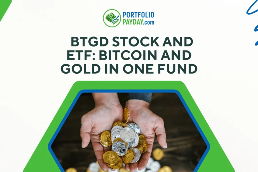 BTGD Stock and ETF: Bitcoin and Gold in One Fund